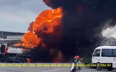 Cháy xe bồn chở xăng lan sang nhiều nhà dân ở Nhà Bè -TP.HCM
