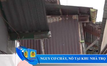 Nguy cơ cháy nổ tại các khu nhà trọ