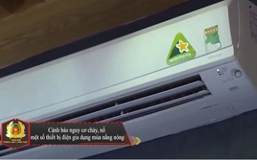 Cảnh báo nguy cơ cháy nổ một số thiết bị điện mùa nắng nóng